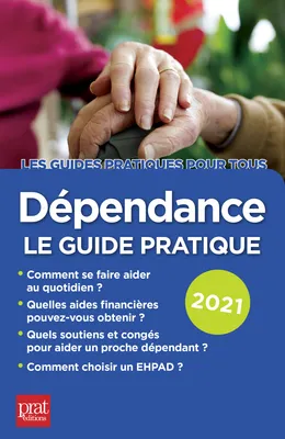 Dépendance 2021, Le guide pratique