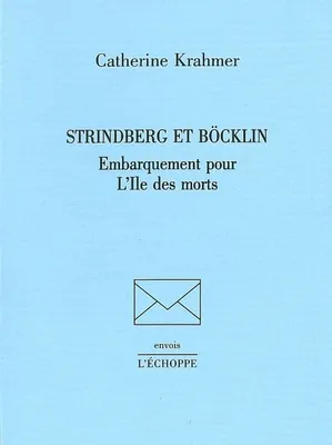 Strindberg et Bocklin, Embarquement Pour l'Ile des Morts