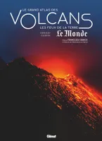 Le grand Atlas des volcans, Les feux de la Terre