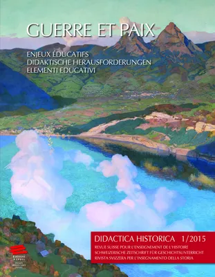Didactica Historica 1/2015, Guerre et paix. Enjeux éducatifs/ Krieg und Frieden. Pädagogische Herausforderungen
