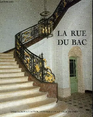 Le faubourg Saint-Germain., Rue du bac [Unknown Binding], [exposition, Paris, Musée de la Légion d'honneur, 1990]