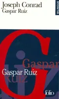 Gaspar Ruiz/Gaspar Ruiz, Un récit romantique/A Romantic Tale