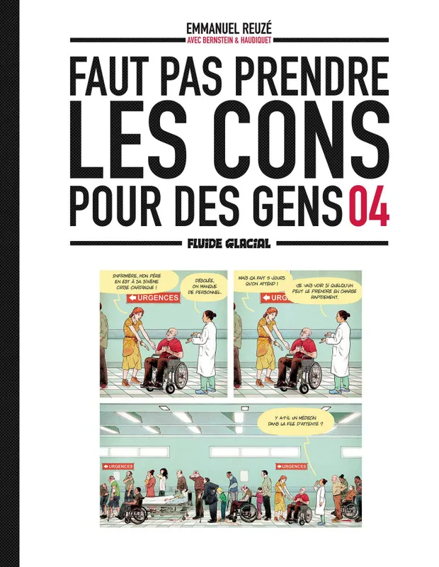 Livres Loisirs Humour 4, Faut pas prendre les cons pour des gens - tome 04 Emmanuel REUZÉ, Vincent HAUDIQUET, Jorge BERNSTEIN