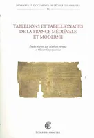 Tabellions et tabellionages de la France médiévale et moderne, [actes de deux journées d'études, 23-24 septembre 2005 et 7 septembre 2007]