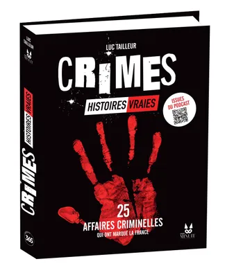 Crimes - Histoires vraies, avec Studio Minuit, 25 affaires criminelles qui ont marqué la France