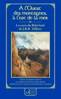 La carte du Beleriand de J.R.R. Tolkien, A l’ouest des montagnes, à l’est de la mer