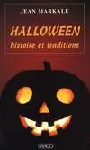 Halloween. Histoire et traditions, histoire et traditions