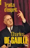 De Gaulle, traits d'esprit -nouvelle édition-