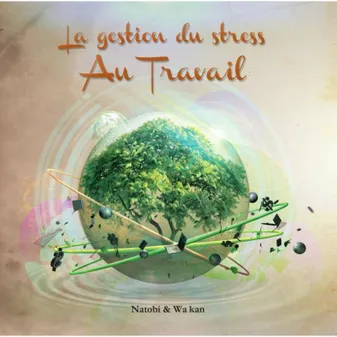 CD / La Gestion du Stress au Travail / Wa Kan|Natobi