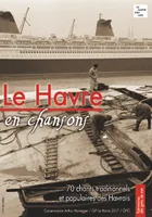 Le Havre en chansons, 70 chants traditionnels et populaires des Havrais 