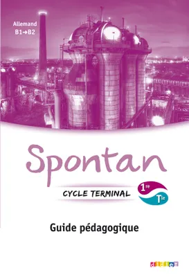 Spontan 1re/Tle - B1/B2 - Guide pédagogique - version papier, Prof