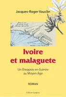 Ivoire et malaguete, Un Deppois en Guinée au Moyen Âge