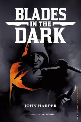 Blades in the Dark - 2eme édition révisée