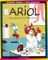 Ariol, 4, Le vaccin à réaction