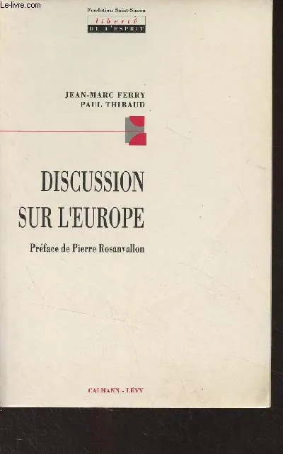 Livres Sciences Humaines et Sociales Sciences sociales Discussion sur l'Europe Jean-Marc Ferry, Paul Thibaud