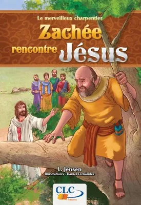 Le merveilleux charpentier, Zachée rencontre Jésus