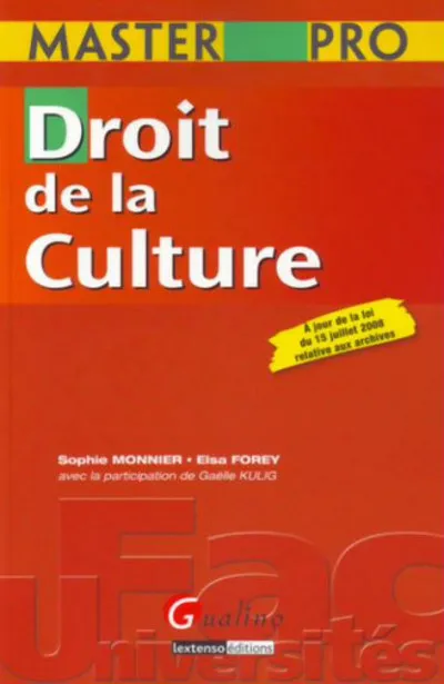 Master Pro. Droit de la culture - 1re édition Sophie Monnier, Elsa Forey