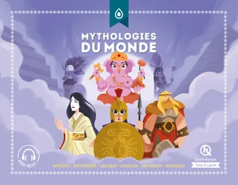 Mythologies du monde (Classique +), Aztèque - Égyptienne - Grecque - Hindoue - Japonaise - Nordique