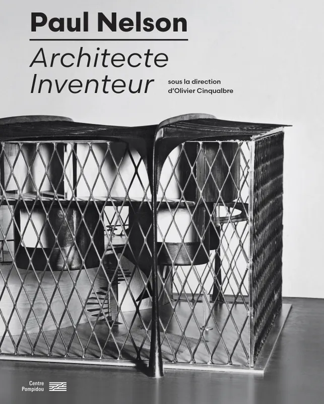 Livres Arts Catalogues d'exposition Paul Nelson, Architecte inventeur Olivier Cinqualbre