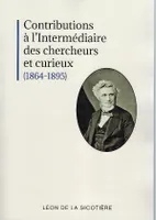 Contributions à l'Intermédiaire des chercheurs et curieux, 1864-1895
