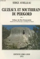 Cluzeaux et souterrains du Périgord., Tome II, Le Riberacois, première partie, Cluzeaux et souterrains du Périgord T2, cantons de Montagrier, Montpon et Mussidan