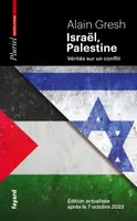 Israël, Palestine, Vérités sur un conflit. Édition actualisée après le 7 octobre 2023