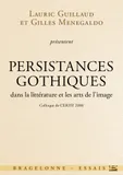 Colloque de Cerisy - Gothique : Persistance gothique dans la littérature et les arts de l'image