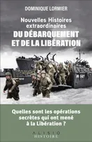 Nouvelles histoires extraordinaires du Débarquement et de la Libération, Quelles sont les opérations secrètes qui ont mené à la Libération ?