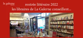 Rentrée littéraire 2022 : les préférés de La Galerne