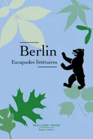Berlin - Escapades littéraires - Partitions d'une ville
