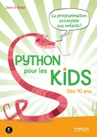 Python pour les kids, La programmation accessible à tous ! - Dès 10 ans