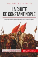 La chute de Constantinople, Les dernières heures de l'Empire romain d'Orient