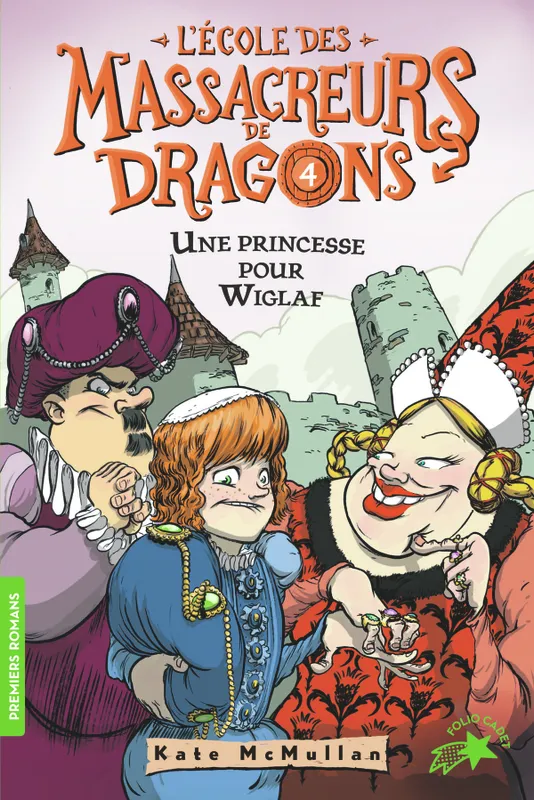 Livres Jeunesse de 6 à 12 ans Premières lectures 4, L'école des massacreurs de dragons / Une princesse pour Wiglaf Kate Hall McMullan