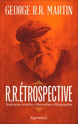 R.R.Étrospective, Scénarios inédits, nouvelles, biographie