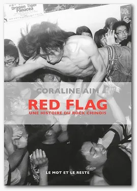 Red flag / une histoire du rock chinois