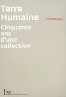 Terre Humaine: Cinquante ans d'une collection : hommages Collectif, hommages