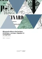Almanach-album charivarique, drolatique, comique, hippique et cynégétique