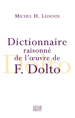 Dictionnaire raisonné de l'œuvre de f. dolto