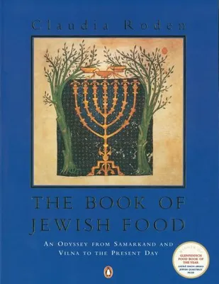 The Book of Jewish Food, An Odyssey from Samarkand and Vilna to the Present Day