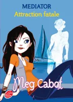 5, Mediator - Tome 5 - Attraction fatale
