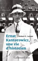 Ernst Kantorowicz, une vie d’historien