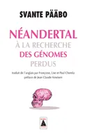Néandertal, À la recherche des génomes perdus