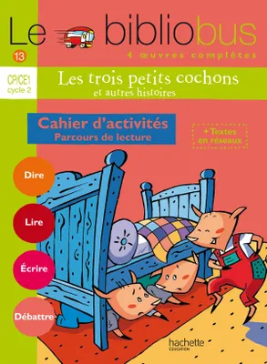 Le Bibliobus n° 13 CP/CE1 - Les Trois petits cochons - Cahier d'activités - Ed.2006