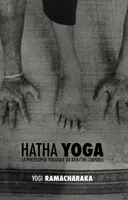 Hatha Yoga, la philosophie yoguique du bien-être corporel