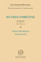 Oeuvres complètes / Jean-Jacques Rousseau, 9, Écrits historiques, traductions