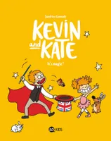 4, Kevin and Kate, Tome 04, It's magic !