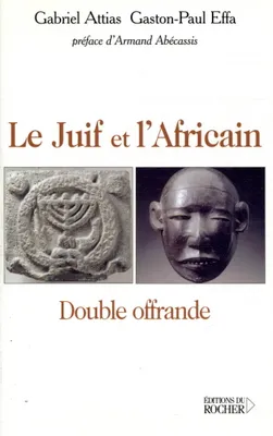 Le Juif et l'Africain, Double offrande