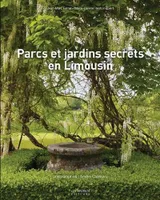 Parcs et jardins secrets en Limousin, Corrèze, creuse, haute-vienne