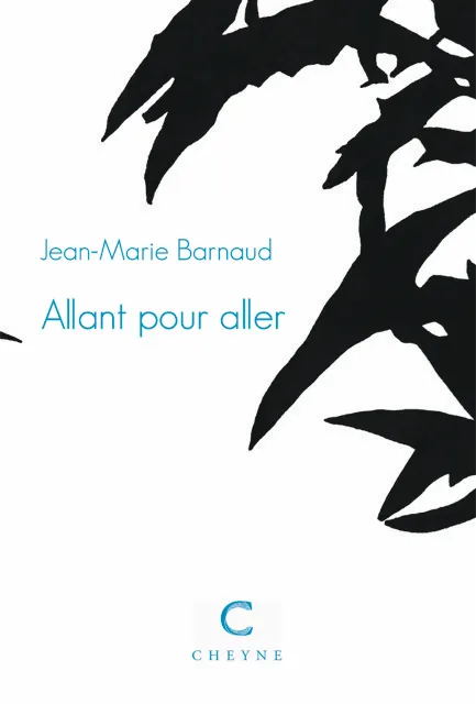 Livres Littérature et Essais littéraires Poésie Allant pour aller Jean-Marie Barnaud