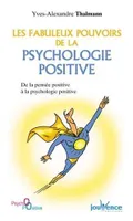 Les fabuleux pouvoirs de la psychologie positive, De la pensée positive à la psychologie positive